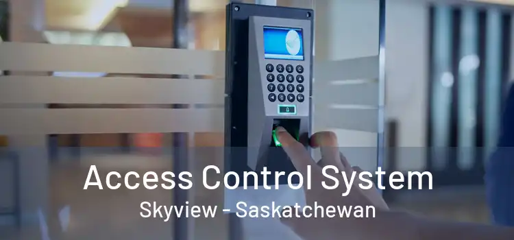 Access Control System Skyview - Saskatchewan