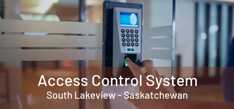 Access Control System South Lakeview - Saskatchewan