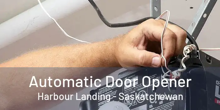 Automatic Door Opener Harbour Landing - Saskatchewan