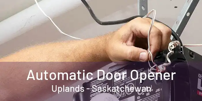 Automatic Door Opener Uplands - Saskatchewan