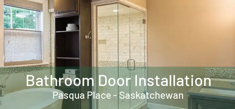 Bathroom Door Installation Pasqua Place - Saskatchewan