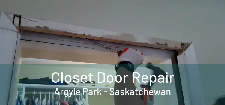 Closet Door Repair Argyle Park - Saskatchewan