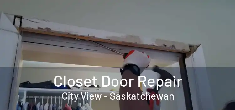 Closet Door Repair City View - Saskatchewan