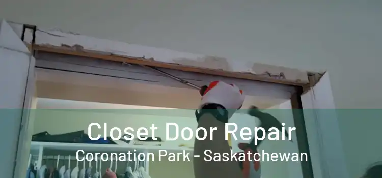 Closet Door Repair Coronation Park - Saskatchewan