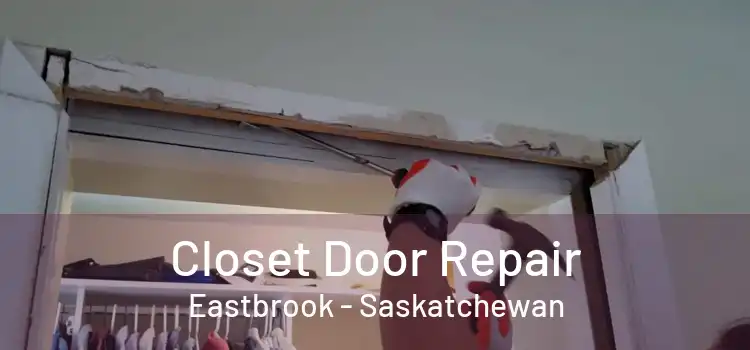 Closet Door Repair Eastbrook - Saskatchewan