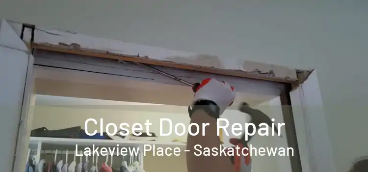 Closet Door Repair Lakeview Place - Saskatchewan