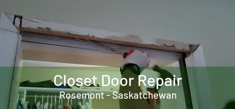 Closet Door Repair Rosemont - Saskatchewan