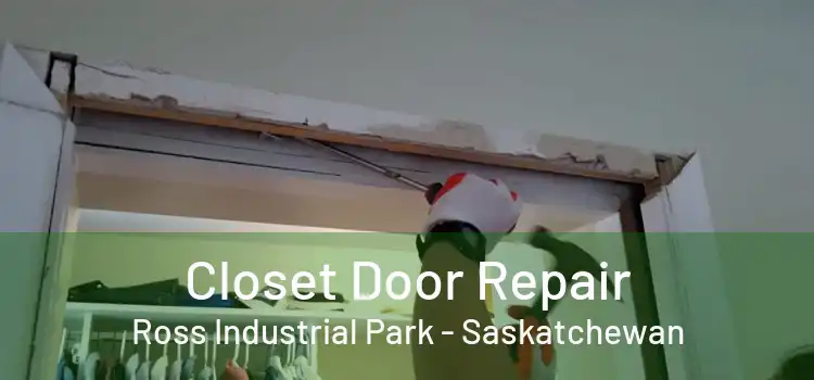 Closet Door Repair Ross Industrial Park - Saskatchewan