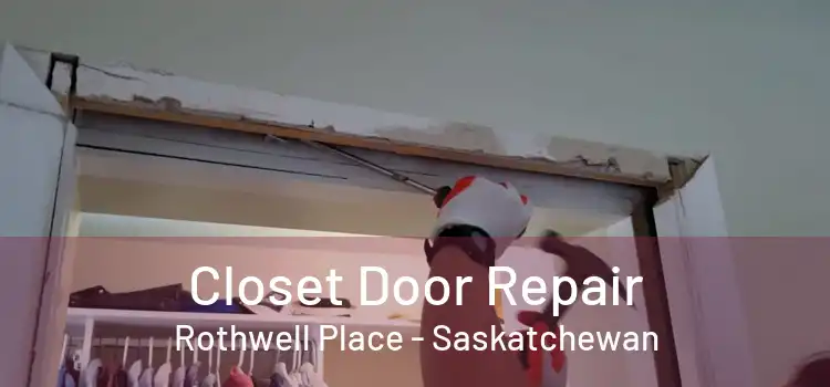 Closet Door Repair Rothwell Place - Saskatchewan