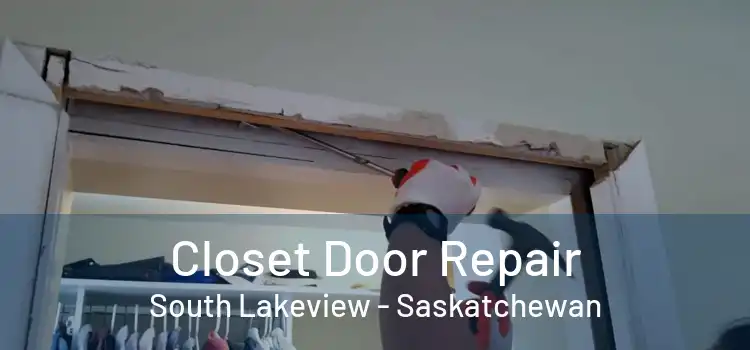 Closet Door Repair South Lakeview - Saskatchewan