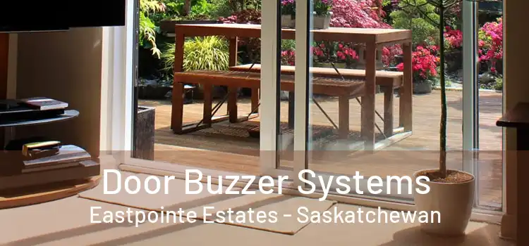 Door Buzzer Systems Eastpointe Estates - Saskatchewan