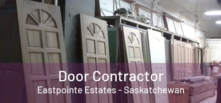 Door Contractor Eastpointe Estates - Saskatchewan