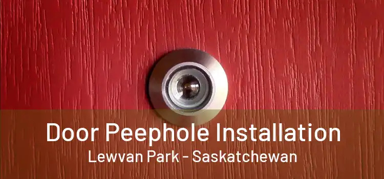 Door Peephole Installation Lewvan Park - Saskatchewan