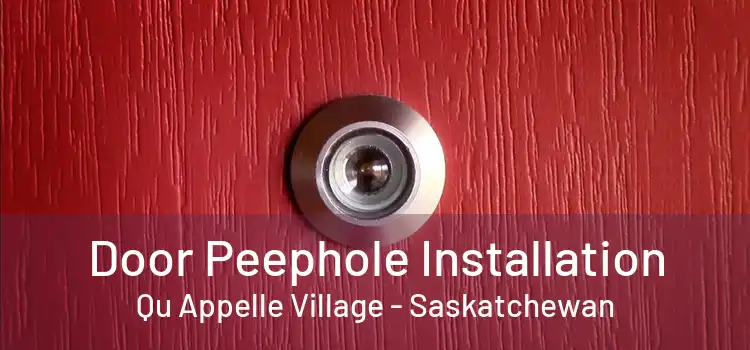 Door Peephole Installation Qu Appelle Village - Saskatchewan