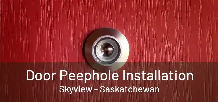 Door Peephole Installation Skyview - Saskatchewan