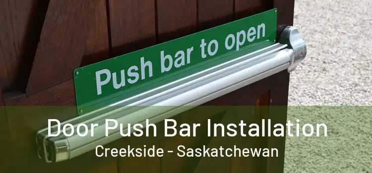 Door Push Bar Installation Creekside - Saskatchewan