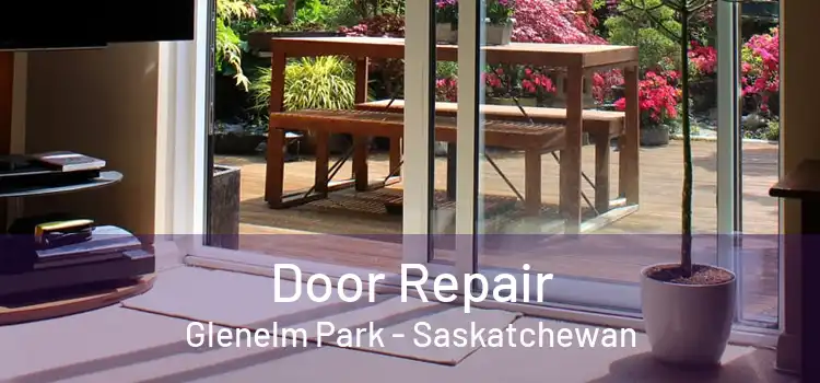 Door Repair Glenelm Park - Saskatchewan