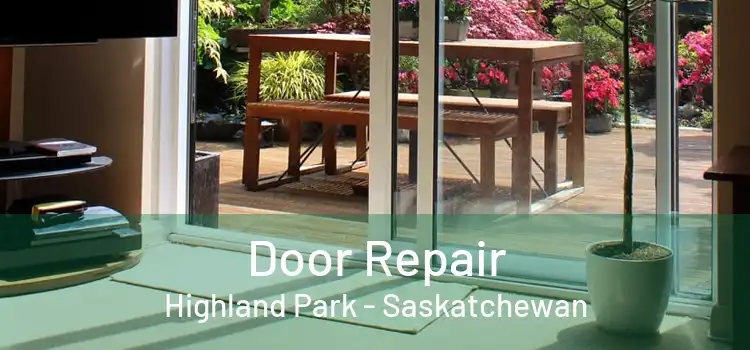 Door Repair Highland Park - Saskatchewan