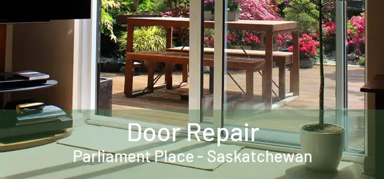 Door Repair Parliament Place - Saskatchewan