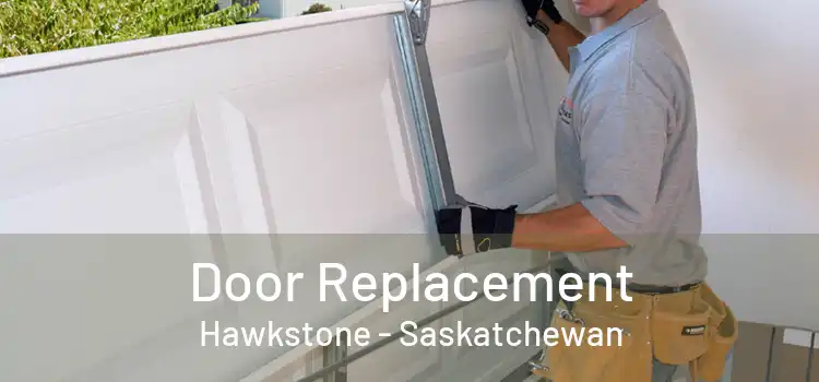 Door Replacement Hawkstone - Saskatchewan