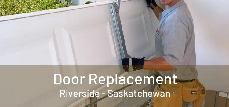 Door Replacement Riverside - Saskatchewan