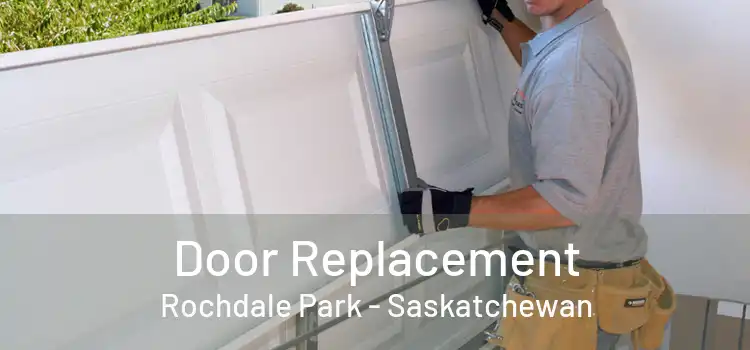 Door Replacement Rochdale Park - Saskatchewan