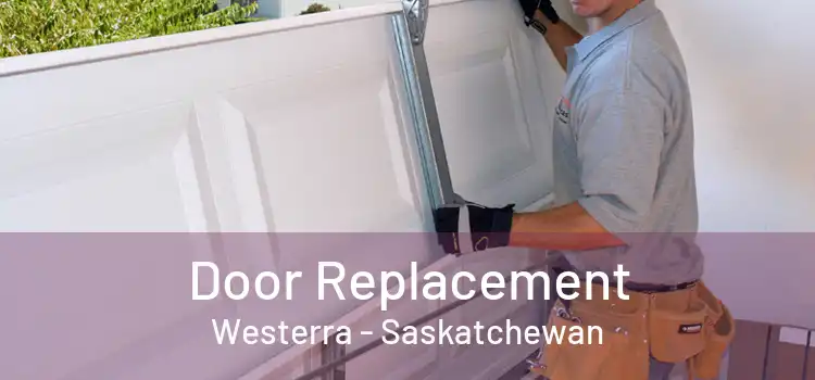 Door Replacement Westerra - Saskatchewan