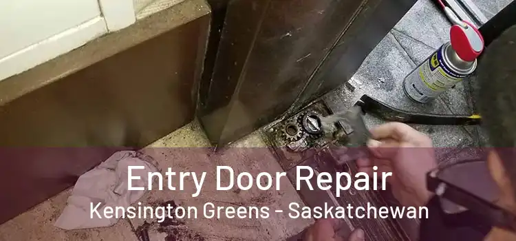 Entry Door Repair Kensington Greens - Saskatchewan