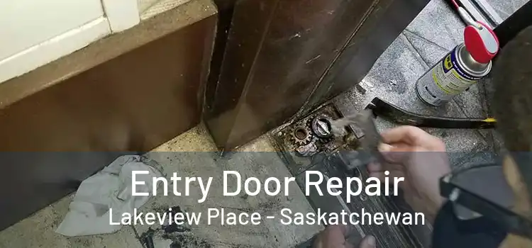 Entry Door Repair Lakeview Place - Saskatchewan