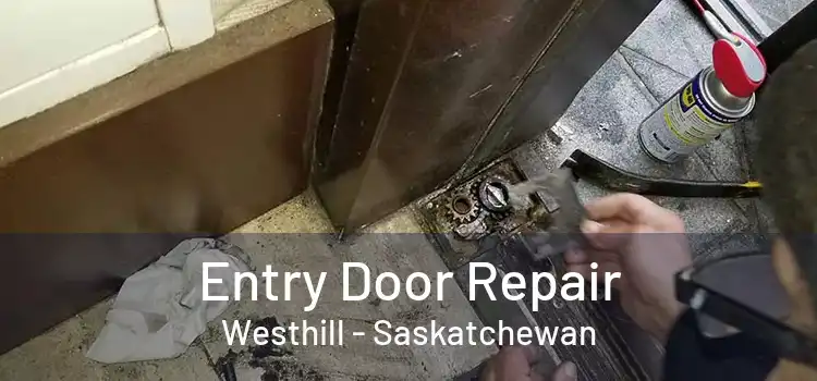 Entry Door Repair Westhill - Saskatchewan