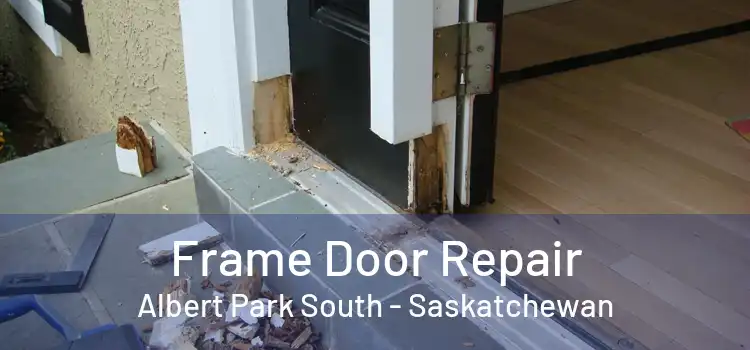 Frame Door Repair Albert Park South - Saskatchewan