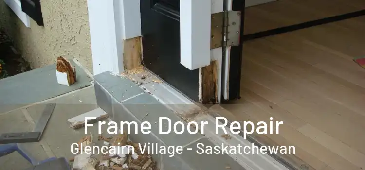 Frame Door Repair Glencairn Village - Saskatchewan