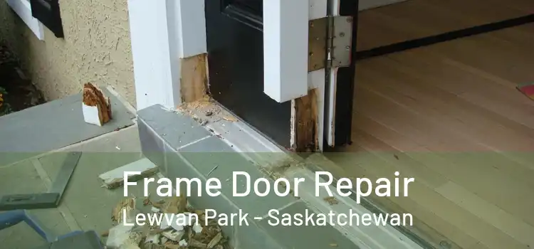 Frame Door Repair Lewvan Park - Saskatchewan