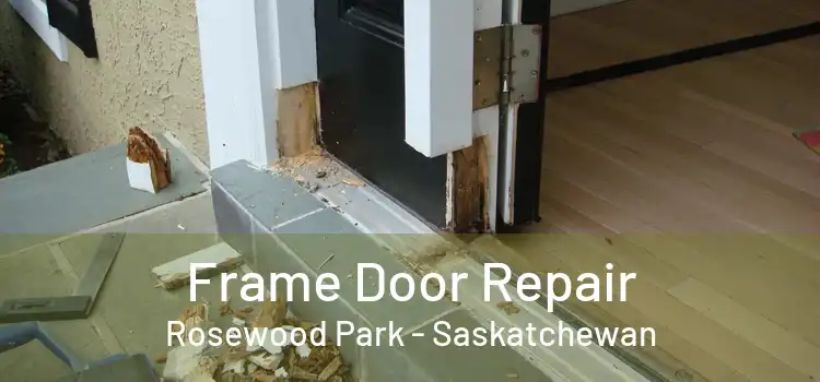 Frame Door Repair Rosewood Park - Saskatchewan