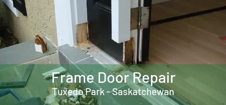 Frame Door Repair Tuxedo Park - Saskatchewan