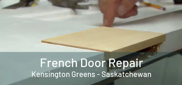 French Door Repair Kensington Greens - Saskatchewan