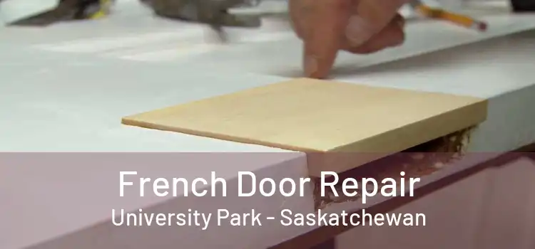 French Door Repair University Park - Saskatchewan