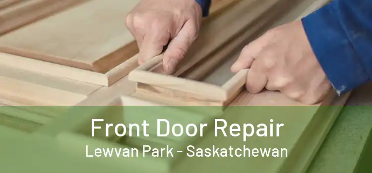 Front Door Repair Lewvan Park - Saskatchewan