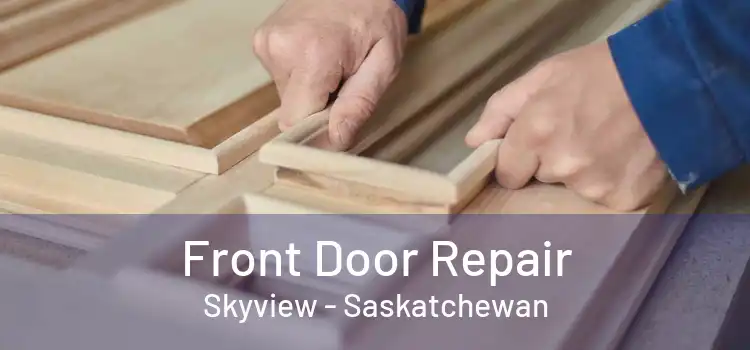 Front Door Repair Skyview - Saskatchewan