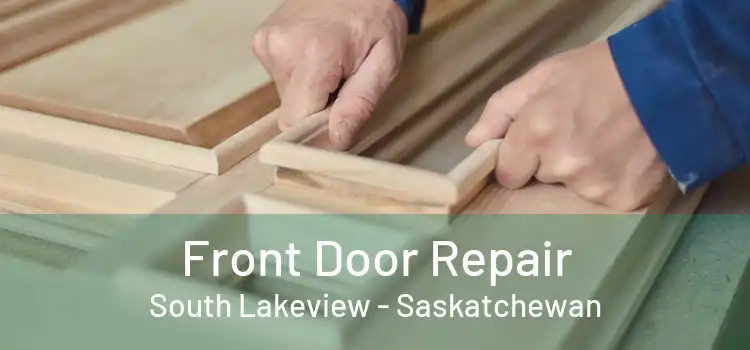 Front Door Repair South Lakeview - Saskatchewan