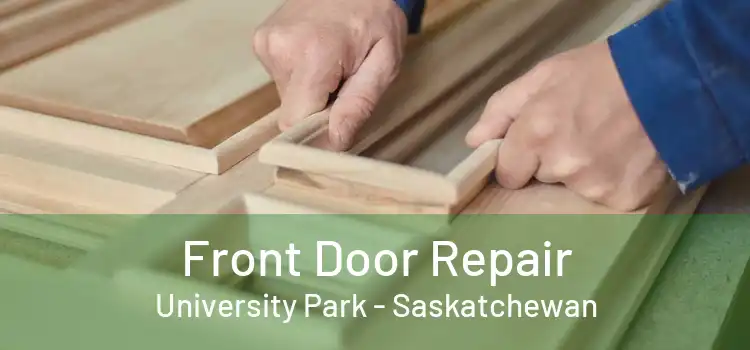 Front Door Repair University Park - Saskatchewan