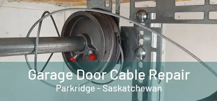 Garage Door Cable Repair Parkridge - Saskatchewan