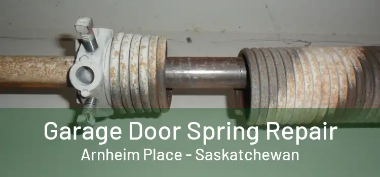 Garage Door Spring Repair Arnheim Place - Saskatchewan