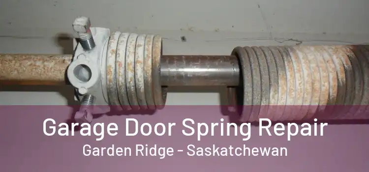 Garage Door Spring Repair Garden Ridge - Saskatchewan