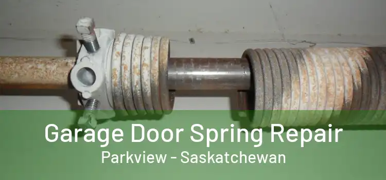 Garage Door Spring Repair Parkview - Saskatchewan