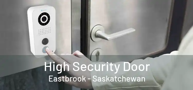 High Security Door Eastbrook - Saskatchewan