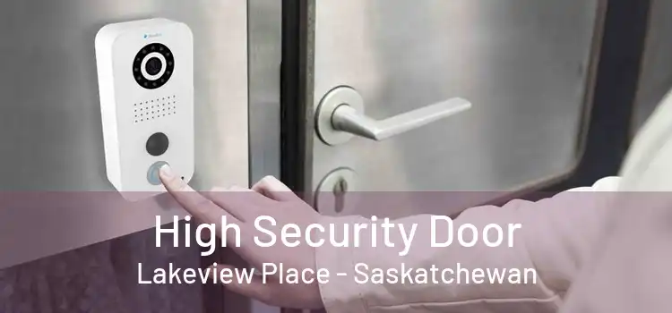 High Security Door Lakeview Place - Saskatchewan