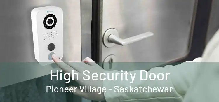 High Security Door Pioneer Village - Saskatchewan