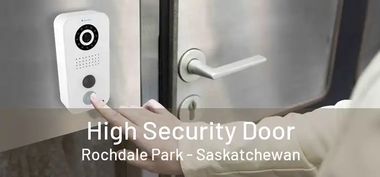 High Security Door Rochdale Park - Saskatchewan