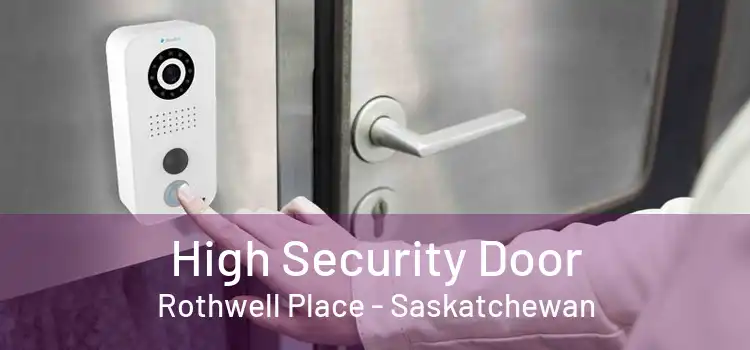 High Security Door Rothwell Place - Saskatchewan